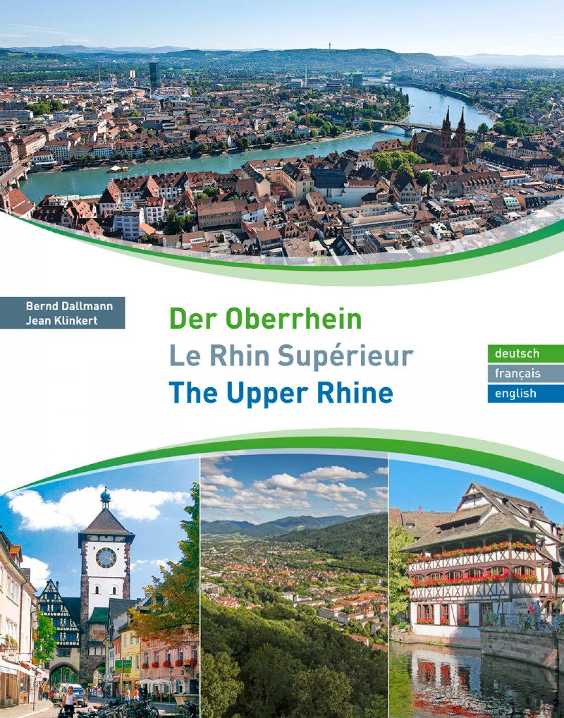 Der Oberrhein - Le Rhin Supérieur - The Upper Rhine - Bernd  Dallmann
